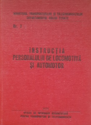 INSTRUCTIA PERSONALULUI DE LOCOMOTIVA SI AUTOMOTOR NR 7 foto