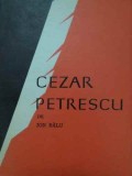 Cezar Petrescu - Ion Balu, biografie Albatros 1972, 158 pagini, stare buna