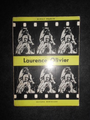 Mihai Nadin - Laurence Olivier. Aventura in universul lui Shakespeare foto