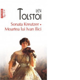 Sonata Kreutzer. Moartea lui Ivan Ilici (editie de buzunar) - Lev Nikolaevici Tolstoi