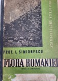 Prof. Ion Simionescu - Flora Romaniei (Editia II Revazuta 1947, 661 figuri in text, etnobotanica, botanica, plantele din Romania)