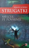 MELCUL PE POVARNIS-ARKADI SI BORIS STRUGATKI