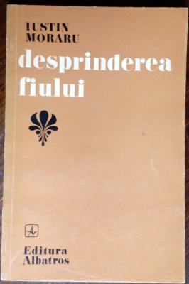 IUSTIN MORARU - DESPRINDEREA FIULUI (VERSURI, 1976) [dedicatie / autograf] foto