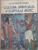 Cultura spirituala a Egiptului Antic - Constantin Daniel, 1984, Cartea Romaneasca, Istorie, Egiptologie, Carte