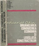 Organizarea, Conducerea, Economia Si Legislatia Constructiilor - A. Trelea