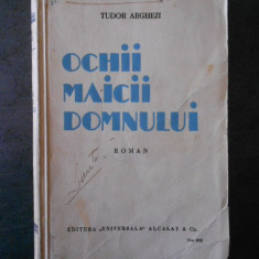 TUDOR ARGHEZI - OCHII MAICII DOMNULUI {1934, prima editie}