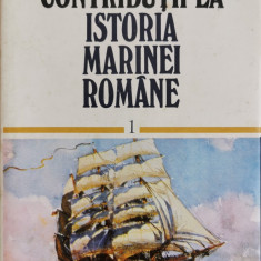 Contributii la istoria marinei romane, vol. I - Nicolae Bardeanu, Dan Nicolaescu