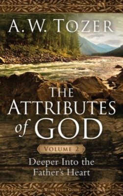 The Attributes of God, Volume 2: Deeper Into the Father&amp;#039;s Heart foto