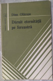 Cumpara ieftin DINU OLARASU - DARUIT ETERNITATII PE FEREASTRA (VERSURI, volum debut - 1984)