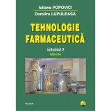 Tehnologie farmaceutica Volumul 2 - Iuliana Popovici