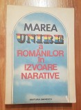 Marea unire a romanilor in izvoare narative de Stelian Neagoe