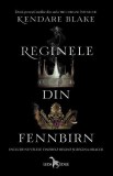 Reginele din Fennbirn - Kendare Blake - Editura Corint