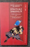 STRATEGIILE SAMURAILOR - Boye LaFayette de Mente