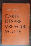 Myh 39s - Ion Pas - Carte despre vremuri multe - ed 1963