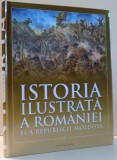 ISTORIA ILUSTRATA A ROMANIEI SI A REPUBLICII MOLDOVA , VOL IV , 2017