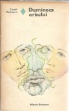 Duminica Orbului de Cezar Petrescu - Roman de Dragoste, Editura Eminescu, 1975, Literatura Romana Clasica