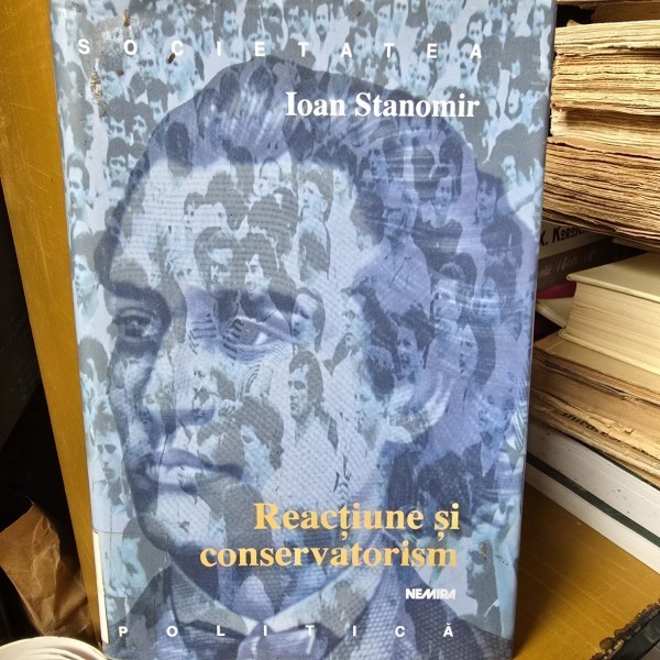 REACTIUNE SI CONSERVATORISM - IOAN STANOMIR