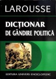 DICTIONAR DE GANDIRE POLITICA LAROUSSE-DOMINIQUE COLAS-360868
