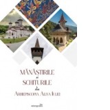 Manastirile si schiturile din Arhiepiscopia Alba Iuliei - Arhiepiscopia Ortodoxa Alba Iulia