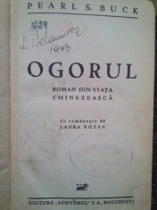 Pearl S. Buck - Ogorul (Editia: 1943) foto
