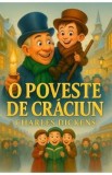 Cumpara ieftin O poveste de Craciun - Charles Dickens