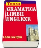 GRAMATICA LIMBII ENGLEZE - LEON LEVITCHI