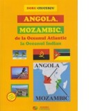 Angola, Mozambic, de la Oceanul Atlantic la Oceanul Indian - Doru Ciucescu
