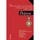 Canonici, profesori şi vicari foranei din Biserica Romana Unita (1853&ndash;1918). Dictonar - Mirela Popa‑Andrei