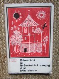 Biserici si Manastiri Vechi Moldova - N. GRIGORAS, I. CAPROSU, 1968 - Reproduceri, Crestinism