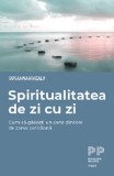 Spiritualitatea de zi cu zi. Cum sa gasesti un sens dincolo de zarva cotidiana - Trei