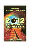 2012 și sosirea planetei X - Hardcover - Commander X, Tim R. Swartz, Diane Tessman - Solaris Print, 2024