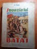 Cartea Rusa Invazia lui Batai 1947, Bucuresti, 262 pagini, Stare Buna
