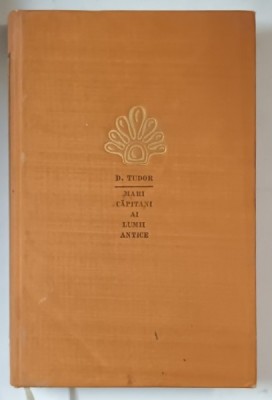MARI CAPITANI AI LUMII ANTICE de D. TUDOR VOL 1 1969 foto