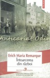 Cumpara ieftin Intoarcerea Din Razboi - Erich Maria Remarque, Polirom, 2021, Roman, Beletristica, 323 pagini, ISBN 9789734686469
