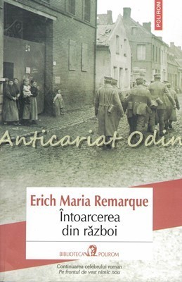 Intoarcerea Din Razboi - Erich Maria Remarque foto