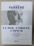 LA MER , L &#039;ORIENT , L &#039;OPIUM par CLAUDE FARRERE , 2018