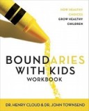 Boundaries with Kids Workbook: How Healthy Choices Grow Healthy Children
