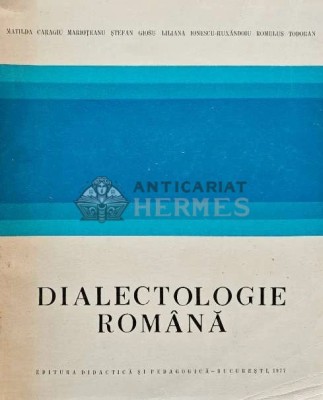 Dialectologie romana - 1977 - Matilda Caragiu Marioteanu (AH17) foto