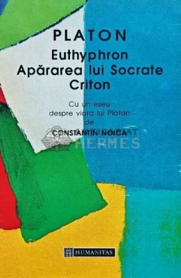 Euthyphron. Apararea lui Socrate. Criton - 1997 - Platon (N185) foto