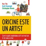Oricine este un artist. Cum te ajuta creativitatea sa fii cel mai bun in tot ceea ce faci - Ron Tite, Scott Kavanagh, Christopher Novais