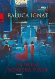 In noua noastra viata/Raluca Ignat, Paralela 45