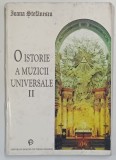 O ISTORIE A MUZICII UNIVERSALE II , DE LA BACH LA BEETHOVEN de IOANA STEFANESCU , 1996 , EDITIE BROSATA , * MINIMA UZURA