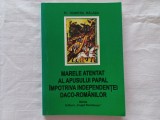 MARELE ATENTAT AL APUSULUI PAPAL IMPOTRIVA INDEPENDENTEI DACO- ROMANILOR - Preot DUMITRU BALASA