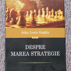 Despre marea strategie, John Lewis Gaddis, 2020, 310 pag, cartonat, stare f buna