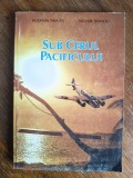 Sub cerul Pacificului - Victor Donciu, aviatie , autograf / R8P4S