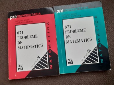 871 PROBLEME DE MATEMATICA-E ROGAI,LAURENTIU MODAN--2 VOLUME foto