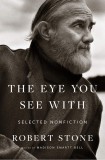 Eye You See With | Stone Robert Stone, 2020, HMH Books