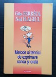 Metode și tehnici de exprimarescrisă și orală - Gilles Ferreol, Noel Flageul