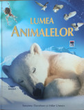 Lumea Animalelor - Susanna Davidson, Mike Unwin ,557597