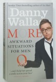 MORE AWKWARD SITUATIONS FOR MEN by DANNY WALLACE , 2011